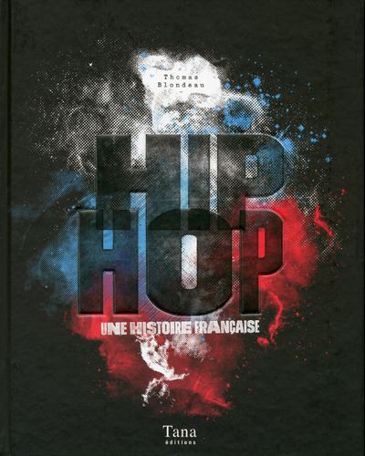 Hip Hop Une Histoire Française (Livre)