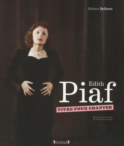 Edith Piaf - Vivre Pour Chanter (Livre)