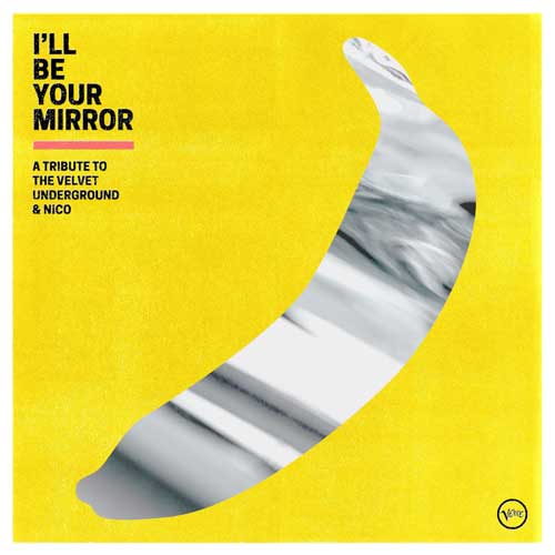I'll Be Your Mirror - A Tribute To The Velvet Underground & Nico (2xLP)
